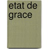 Etat De Grace door Pierre-Jean Remy
