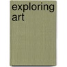 Exploring Art door Rosalind Ragans