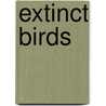 Extinct Birds by Michael P. Walters