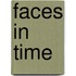 Faces In Time