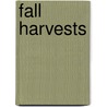Fall Harvests door Martha E.H. Rustad