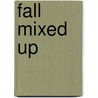 Fall Mixed Up door Bob Raczka