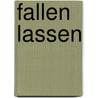 Fallen lassen by Brigitte Schwaiger