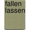 Fallen lassen door Brigitte Schwaiger