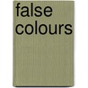 False Colours by Judith Saxton
