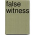 False Witness