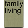 Family Living by Leisure Arts