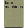 Farm Machines door Connor Dayton