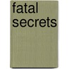 Fatal Secrets door Martin Hayes