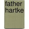 Father Hartke door Mary Jo Santo Pietro