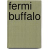 Fermi Buffalo door Louise McNeill
