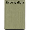 Fibromyaligia door Melissa Abramovitz