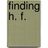 Finding H. F.