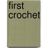 First Crochet door Lesley Stanfield