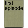 First Episode door Terrance Rattigan