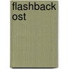 Flashback Ost door Francis Mohr