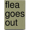 Flea Goes Out door Jill Eggleton