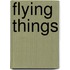 Flying Things