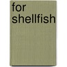 For Shellfish by George Travis
