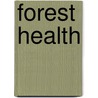 Forest Health by John D. Castello