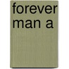 Forever Man A by Dickson Gordon