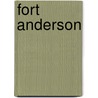 Fort Anderson by Chris E. Fonvielle