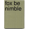 Fox Be Nimble door Edward Marshall