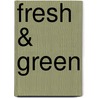 Fresh & Green door Aldo Zilli