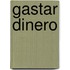 Gastar Dinero