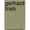 Gerhard Trieb door Gerhard Trieb