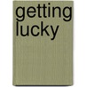 Getting Lucky door Thomas E. Kennedy