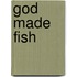 God Made Fish