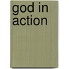 God in Action door Francis Cardinal George