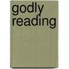 Godly Reading door Andrew Cambers