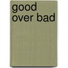 Good Over Bad by Lauren Petrie
