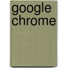 Google Chrome door John McBrewster