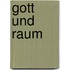 Gott und Raum