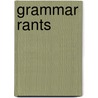 Grammar Rants door Patricia A. Dunn