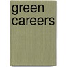 Green Careers by Jennifer Power Power Scott