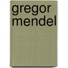 Gregor Mendel by John McBrewster