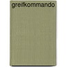 Greifkommando by Werner Schwarz