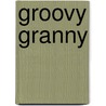 Groovy Granny door Cate Haynes