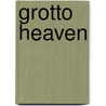 Grotto Heaven door Jonathan Stalling