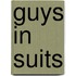 Guys in Suits