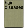 Hair Diseases by McMichael Amy J