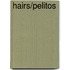 Hairs/Pelitos