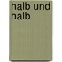 Halb und Halb