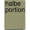 Halbe Portion door Nigel Slater