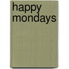 Happy Mondays door John McBrewster