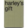 Harley's Gift door Beth Pollock